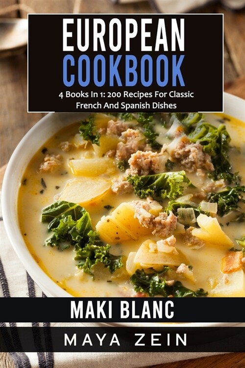 European Cookbook: 4 Books In 1: 200 Recipes For Classic French And Spanish Dishes (Paperback)