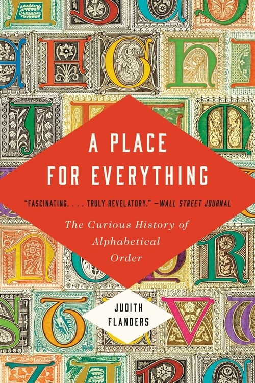 A Place for Everything: The Curious History of Alphabetical Order (Paperback)