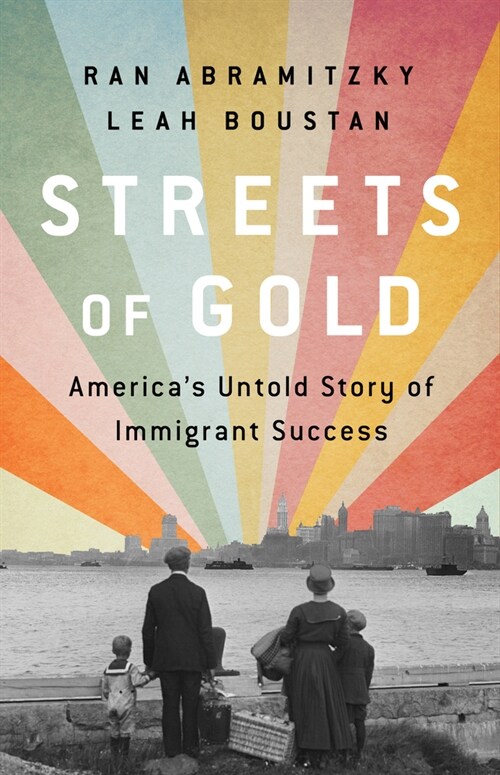 Streets of Gold: Americas Untold Story of Immigrant Success (Hardcover)