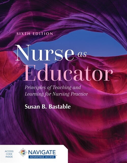 Nurse as Educator: Principles of Teaching and Learning for Nursing Practice: Principles of Teaching and Learning for Nursing Practice (Paperback, 6)