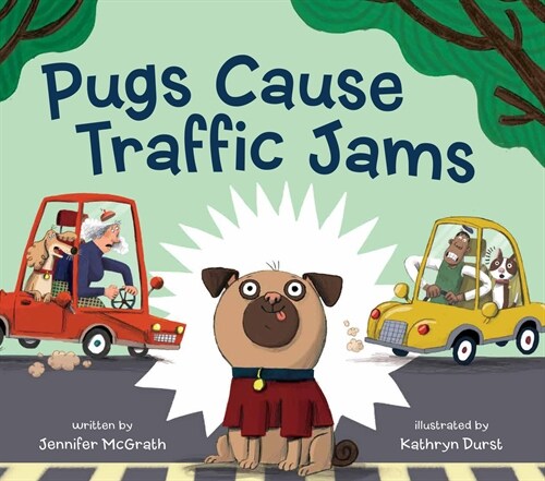 Pugs Cause Traffic Jams (Hardcover)