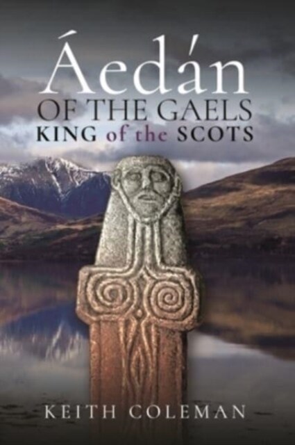 Aedan of the Gaels : King of the Scots (Hardcover)