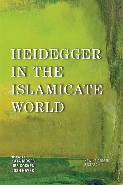 Heidegger in the Islamicate World (Paperback)