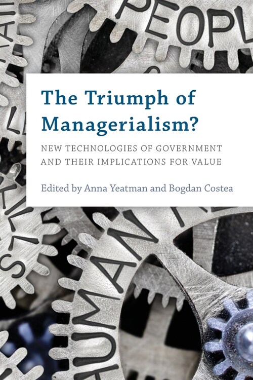 The Triumph of Managerialism?: New Technologies of Government and Their Implications for Value (Paperback)