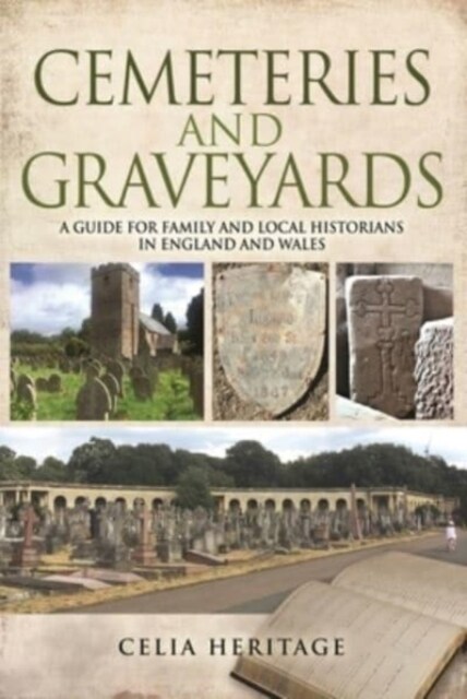 Cemeteries and Graveyards : A Guide for Local and Family Historians in England and Wales (Paperback)