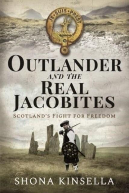 Outlander and the Real Jacobites : Scotlands Fight for the Stuarts (Hardcover)