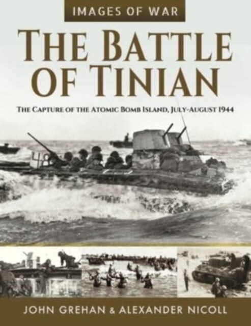 The Battle of Tinian : The Capture of the Atomic Bomb Island, July-August 1944 (Paperback)