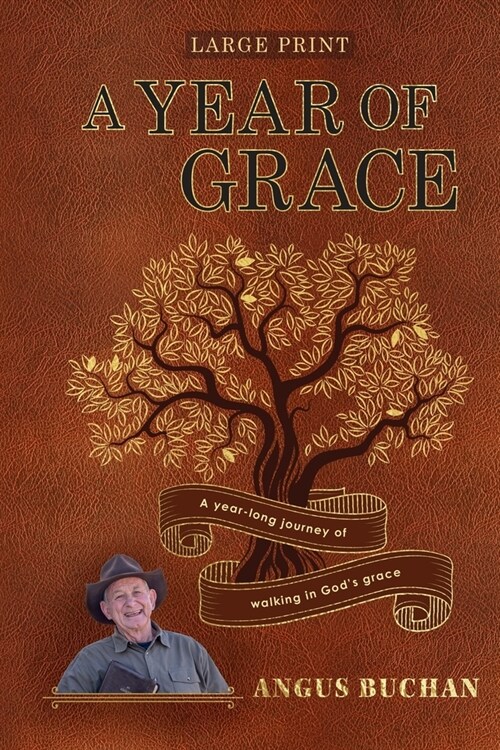 A Year of Grace: A year-long journey walking in Gods grace (Paperback)