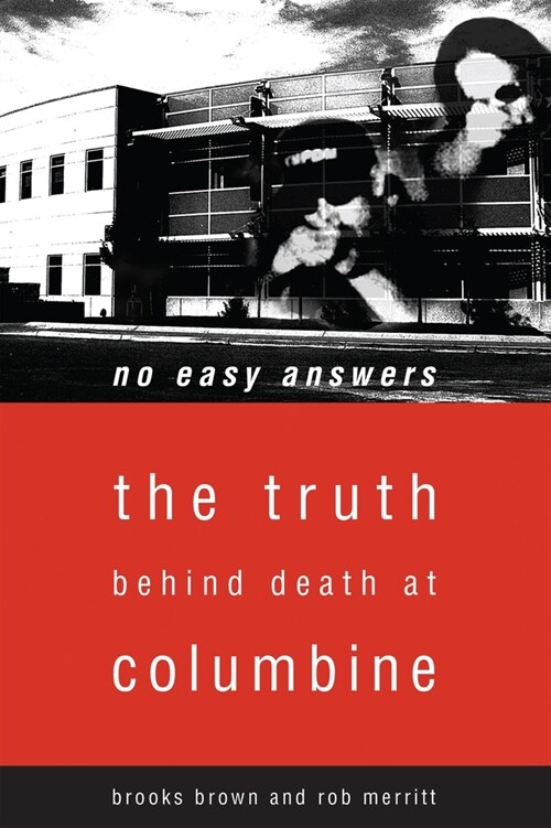 No Easy Answers: The Truth Behind Death at Columbine (20th Anniversary Edition) (Paperback)