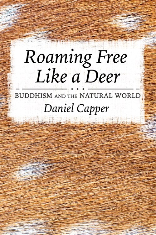 Roaming Free Like a Deer: Buddhism and the Natural World (Hardcover)