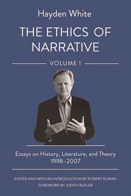 The Ethics of Narrative: Essays on History, Literature, and Theory, 1998-2007 (Hardcover)