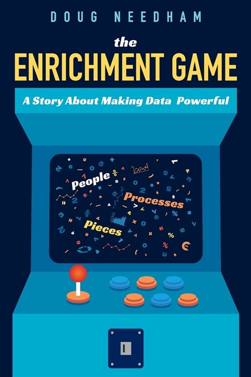The Enrichment Game: A Story About Making Data Powerful (Paperback)
