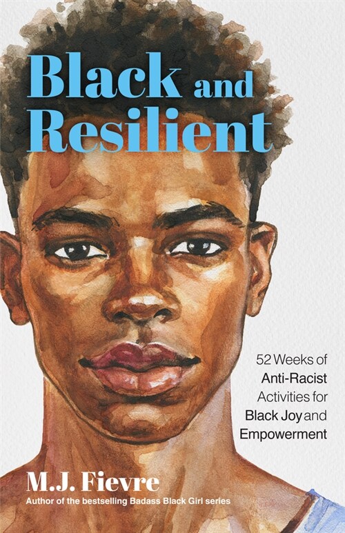 Black and Resilient: 52 Weeks of Anti-Racist Activities for Black Joy and Empowerment (Journal for Healing, Black Self-Love, Anti-Prejudice (Paperback)