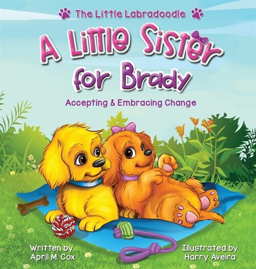 A Little Sister for Brady: A Story About Accepting & Embracing Change (Hardcover)