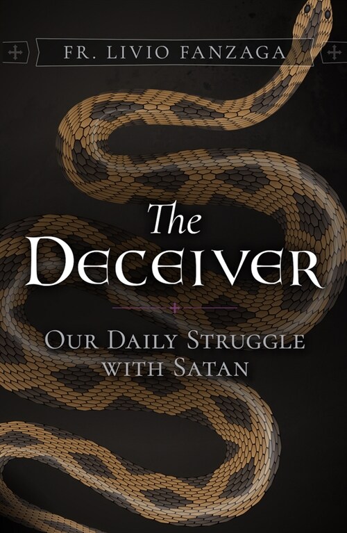 The Deceiver: Our Daily Struggle with Satan (Paperback)