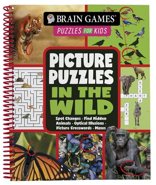 Brain Games Puzzles for Kids - Picture Puzzles in the Wild: Spot Changes, Find Hidden Animals, Optical Illusions, Picture Crosswords, Mazes (Spiral)