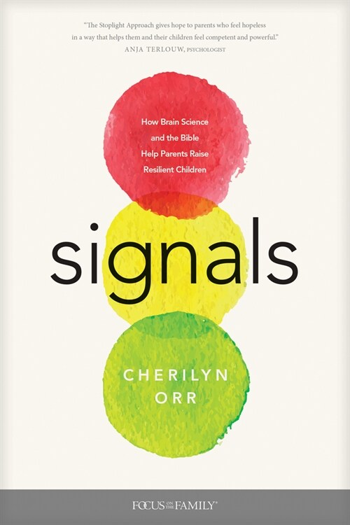 Signals: How Brain Science and the Bible Help Parents Raise Resilient Children (Paperback)