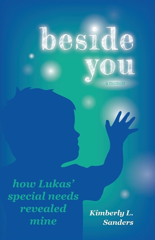 Beside You: How Lukas Special Needs Revealed Mine (Paperback)