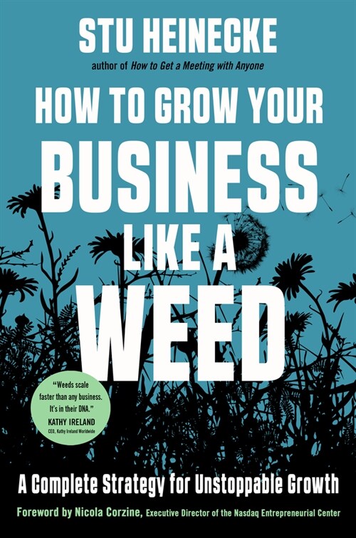 How to Grow Your Business Like a Weed: A Complete Strategy for Unstoppable Growth (Hardcover)