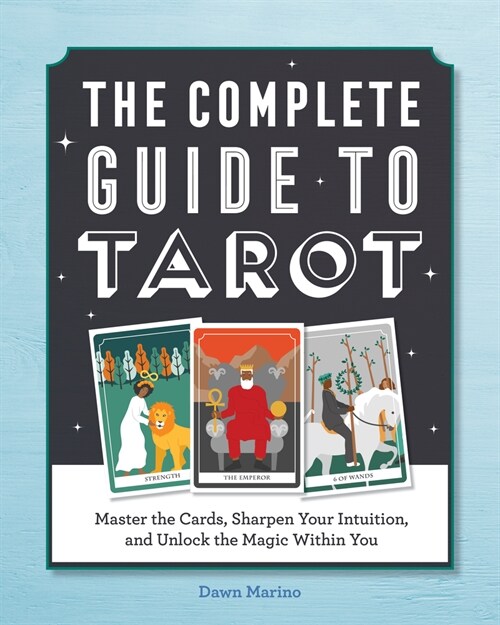 The Complete Guide to Tarot: Master the Cards, Sharpen Your Intuition, and Unlock the Magic Within You (Paperback)