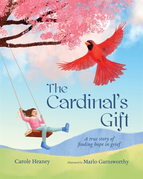The Cardinals Gift: A True Story of Finding Hope in Grief (Paperback)