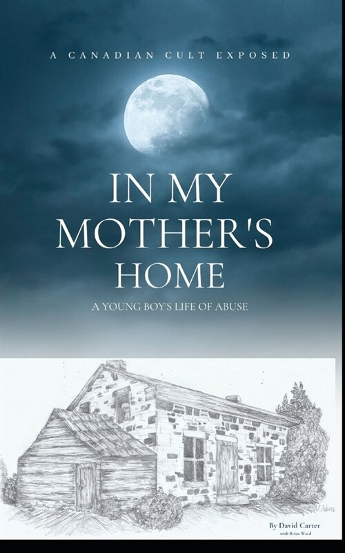 In My Mothers Home: A Canadian Cult Exposed (Paperback)