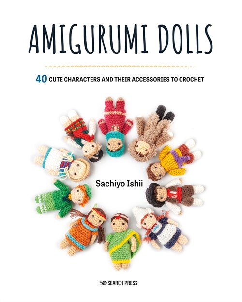 Amigurumi Dolls : 40 Cute Characters and Their Accessories to Crochet (Paperback)