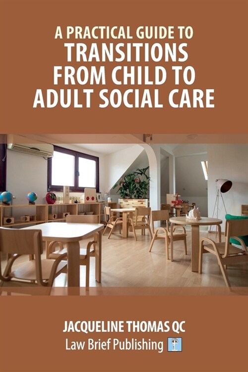 A Practical Guide to Transitions From Child to Adult Social Care (Paperback)