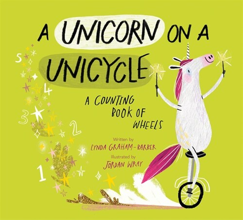 A Unicorn on a Unicycle: A Counting Book of Wheels (Hardcover)