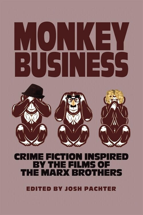 Monkey Business: Crime Fiction Inspired by the Films of the Marx Brothers (Paperback)