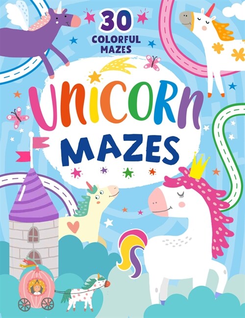 Unicorn Mazes: 30 Colorful Mazes (Paperback)