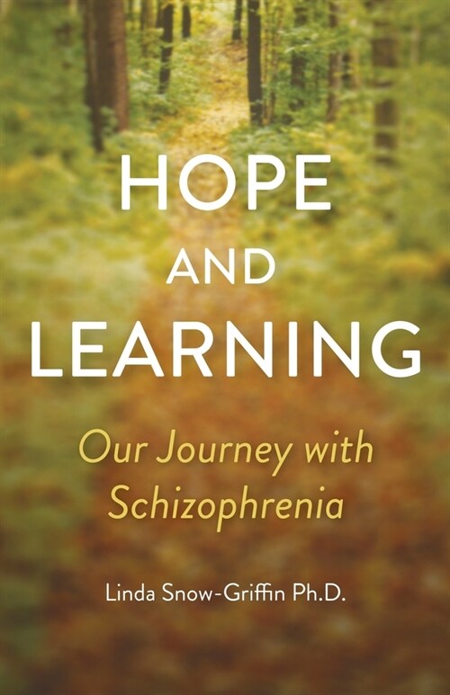 Hope and Learning: Our Journey with Schizophrenia (Paperback)