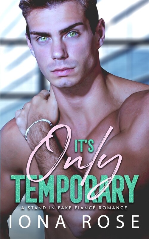 Its Only Temporary: A Stand In Fake Fiancee Romance (Paperback)