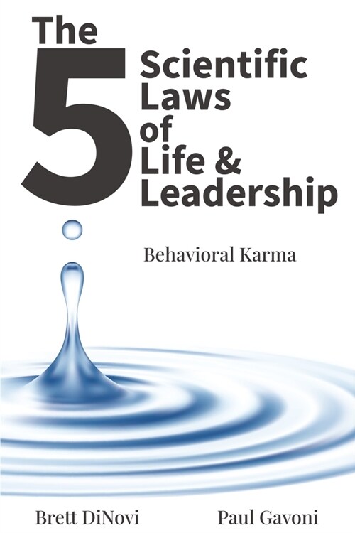 The 5 Scientific Laws of Life & Leadership: Behavioral Karma (Paperback)