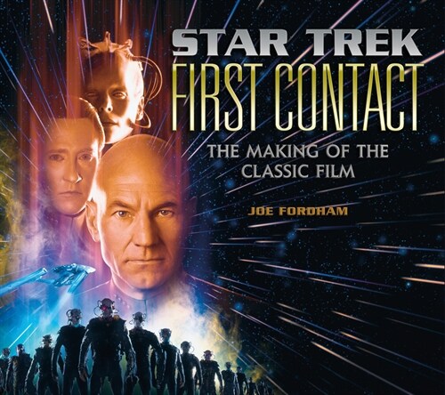 Star Trek: First Contact: The Making of the Classic Film (Hardcover)