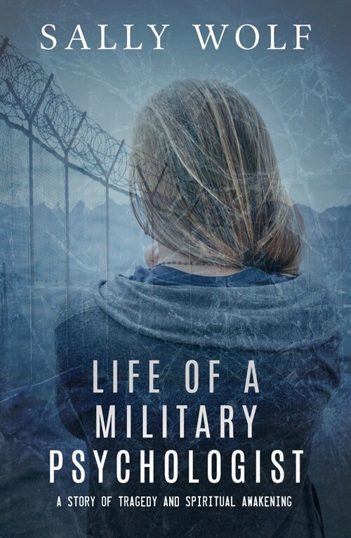 Life of a Military Psychologist: A Story of Tragedy & Spiritual Awakening (Paperback)