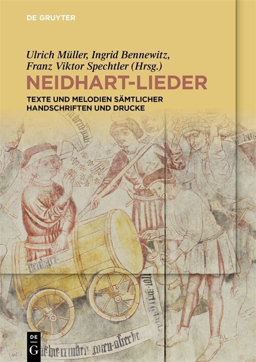 Neidhart-Lieder: Texte Und Melodien S?tlicher Handschriften Und Drucke (Paperback)