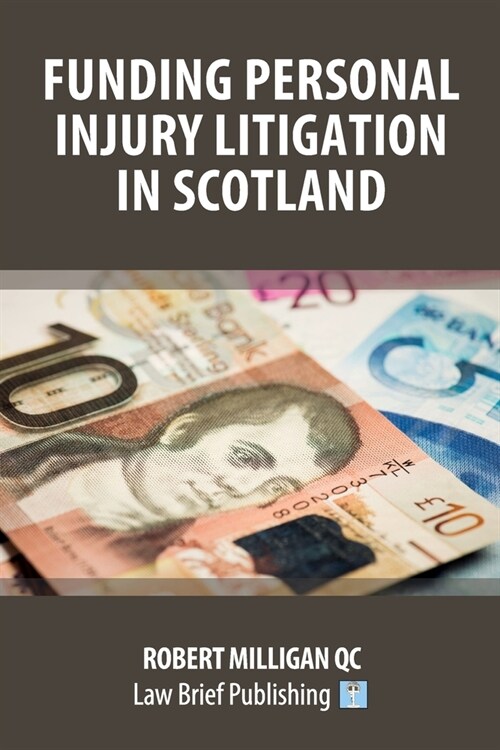 Funding Personal Injury Litigation in Scotland (Paperback)