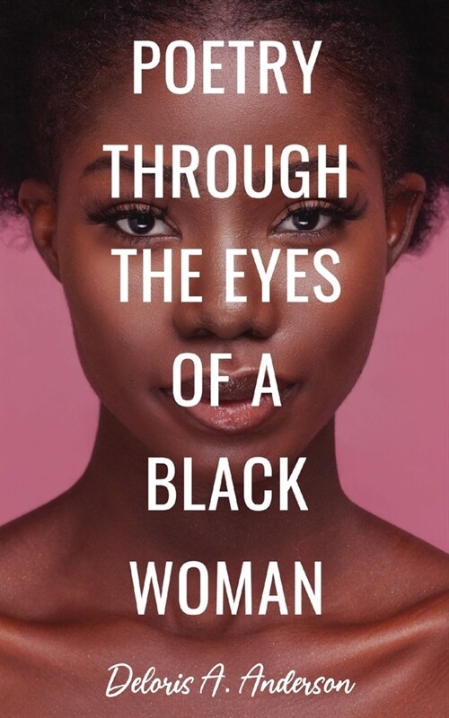 Poetry Through The Eyes of a Black Woman (Paperback)