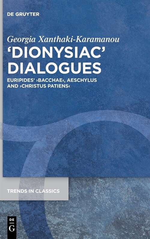 Dionysiac: Euripides Bacchaechristus Patiens (Hardcover)