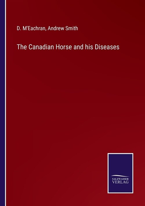The Canadian Horse and his Diseases (Paperback)