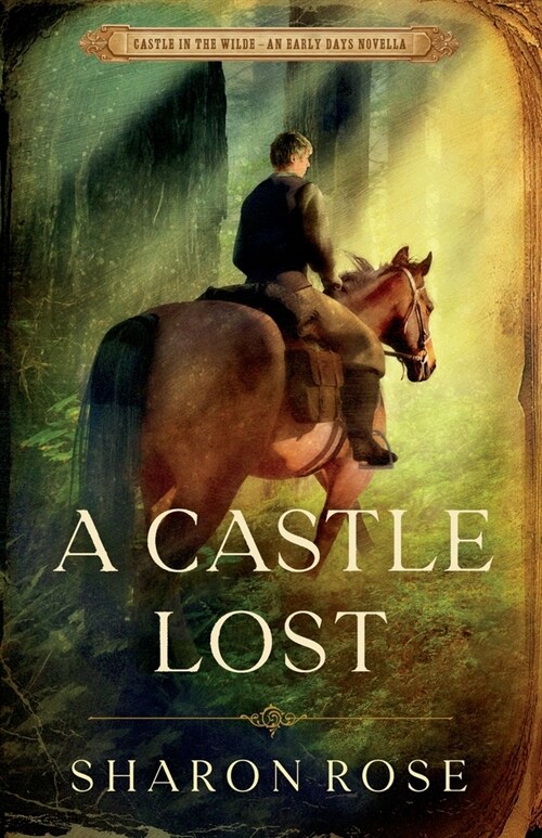 A Castle Lost: Castle in the Wilde - An Early Days Novella (Paperback)