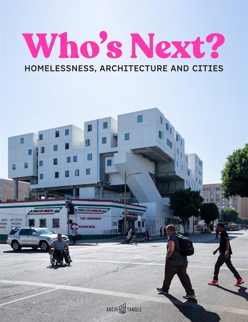 Whos Next: Homelessness, Architecture and Cities (Hardcover)