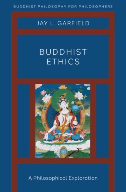 Buddhist Ethics: A Philosophical Exploration (Hardcover)