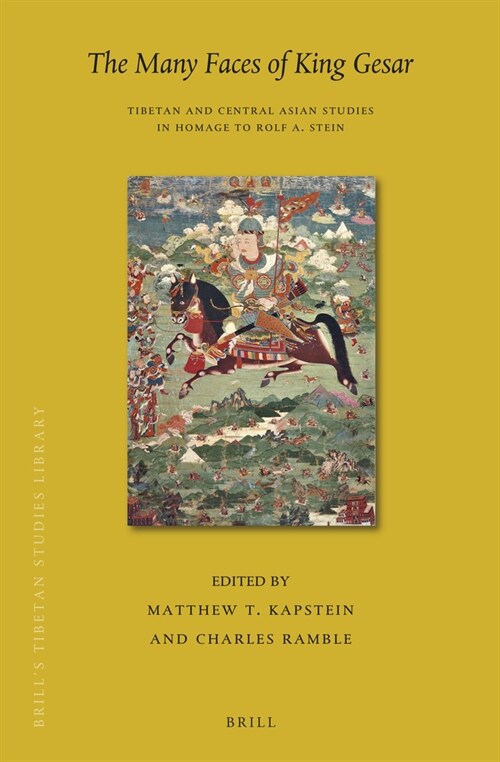 The Many Faces of King Gesar: Tibetan and Central Asian Studies in Homage to Rolf A. Stein (Hardcover)