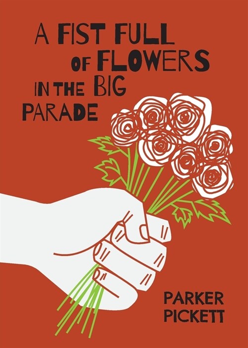 A Fist Full of Flowers in the Big Parade (Paperback)