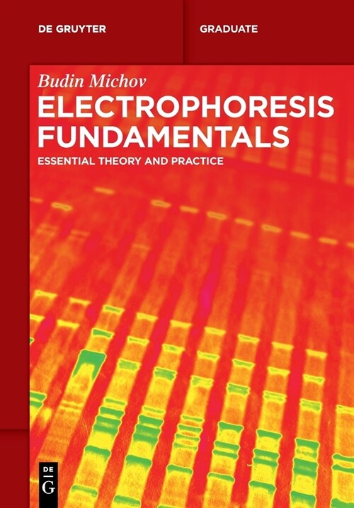 Electrophoresis Fundamentals: Essential Theory and Practice (Paperback)