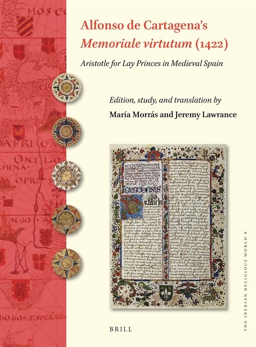 Alfonso de Cartagenas Memoriale Virtutum (1422): Aristotle for Lay Princes in Medieval Spain (Hardcover)