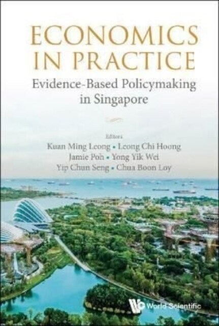 Economics in Practice: Evidence-Based Policymaking in Singapore (Hardcover)