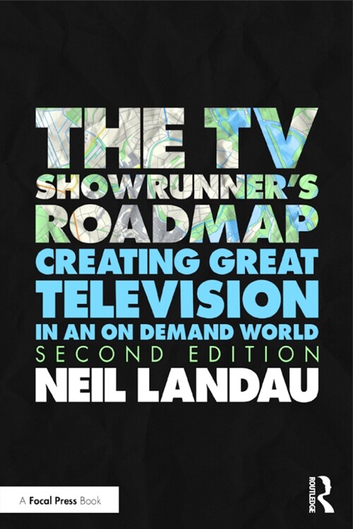The TV Showrunners Roadmap : Creating Great Television in an On Demand World (Paperback, 2 ed)
